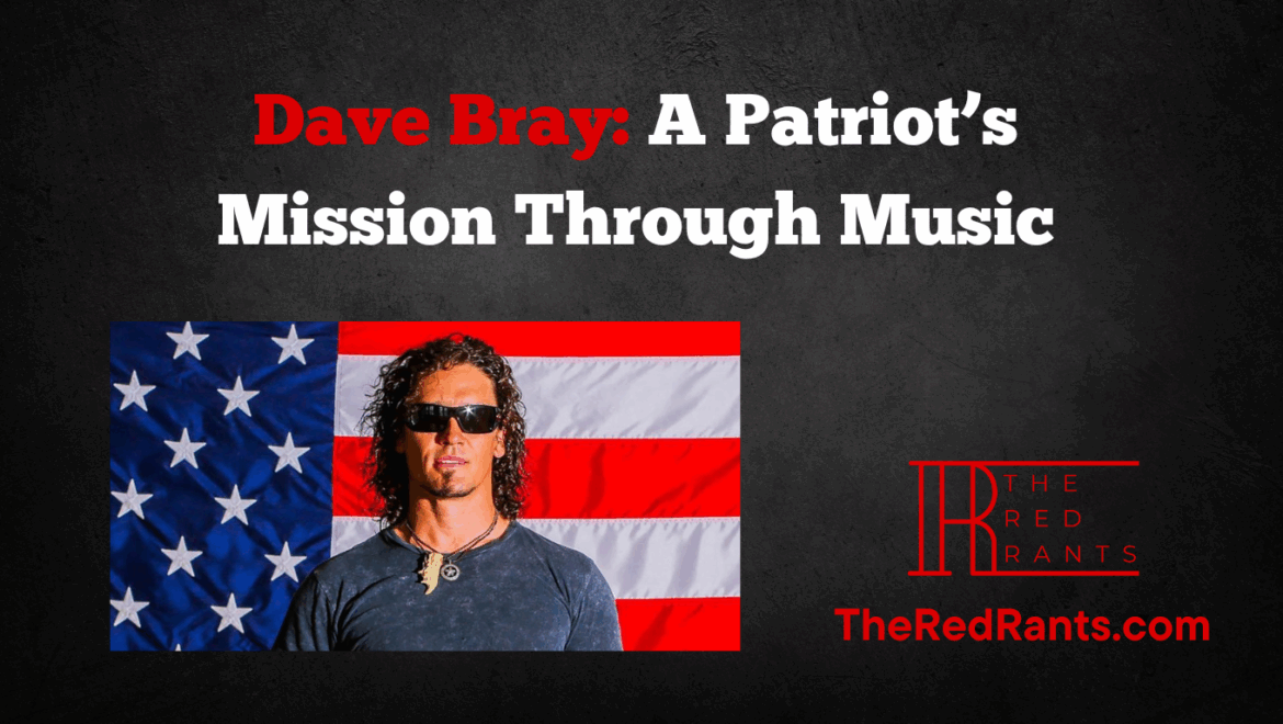 Dave Bray: A Patriot’s Mission Through Music