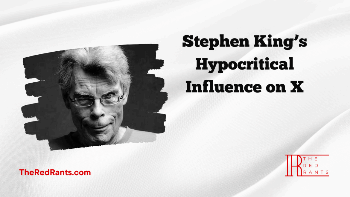 Stephen King’s Dangerous Hypocrisy on X
